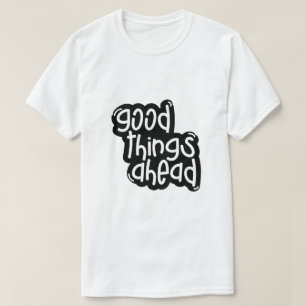 Goede Dingen in het Verschiet – Inspirerende Typog T-shirt