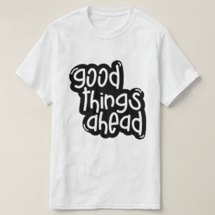 Goede Dingen in het Verschiet – Inspirerende Typog T-shirt