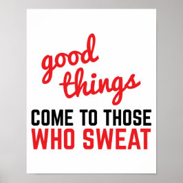 Goede dingen komen door Gym Quote te zweten Poster