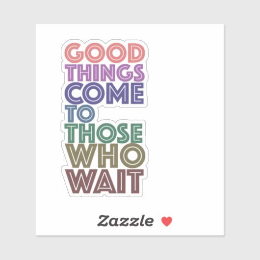 Goede dingen komen naar hen die wachten sticker (Vel)