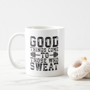 Goede dingen komen naar hen die zweten - inspirati koffiemok