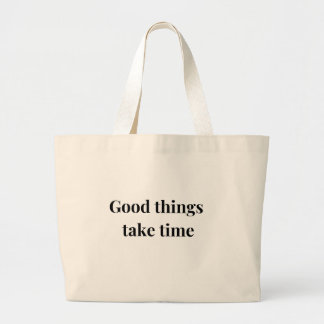 Goede dingen nemen tijd wit en zwart boodschappent grote tote bag
