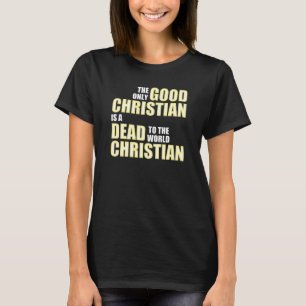 Goede Doden Voor De Wereld Christelijke Quotes Uit T-shirt