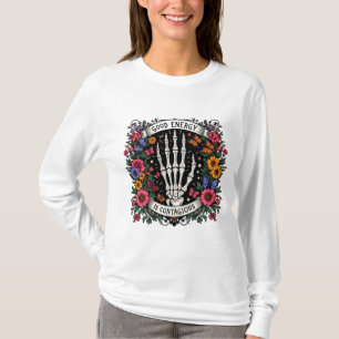 "Goede energie is besmettelijk - Gotische bloemens T-shirt