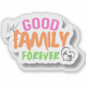 Goede Familie Voor Altijd Stickers (Voorkant)