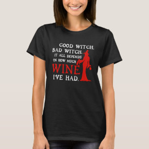 Goede heks Slechte heks hangt af van hoeveel wijn T-shirt