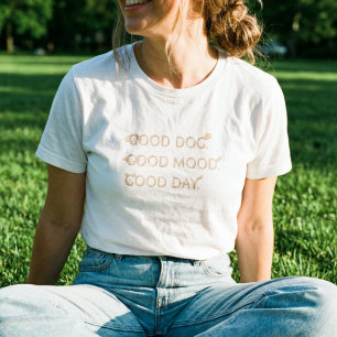 Goede Hond Goede Stemming Goede Dag - Hondenliefhe T-shirt