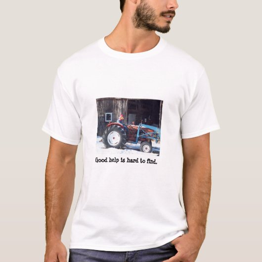 Goede Hulp is moeilijk te vinden T-shirt (Voorkant)