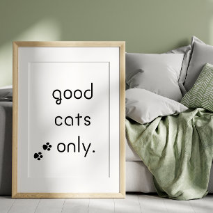 Goede katten alleen met zwarte tekst poster