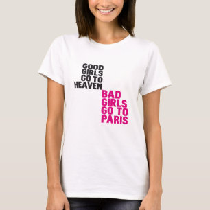 Goede meisjes gaan naar de hemel en slechte meisje t-shirt
