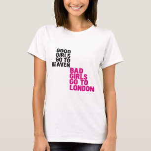 Goede meisjes gaan naar de hemel en slechte meisje t-shirt