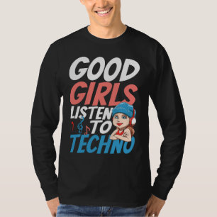 Goede meisjes luisteren naar Techno voor een Raver T-shirt