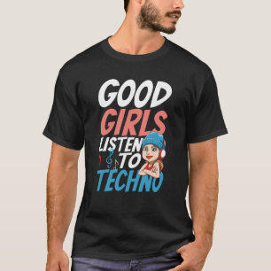Goede meisjes luisteren naar Techno voor een Raver T-shirt