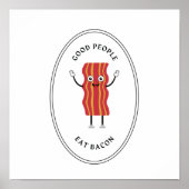 Goede mensen eten bacon poster (Voorkant)