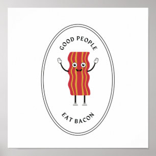 Goede mensen eten bacon poster