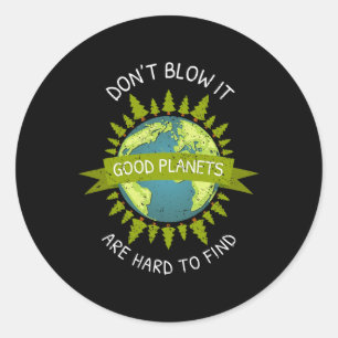 Goede milieus op de Aarde zijn moeilijk te vinden Ronde Sticker