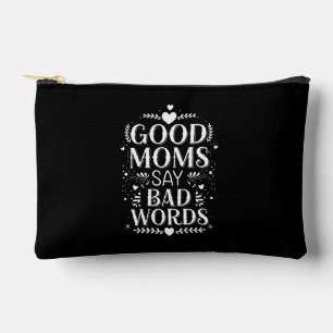 Goede moeders zeggen lelijke woorden Funny Moederd Etui