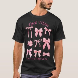 Goede moeders zeggen lelijke woorden Grappig Leuk T-shirt