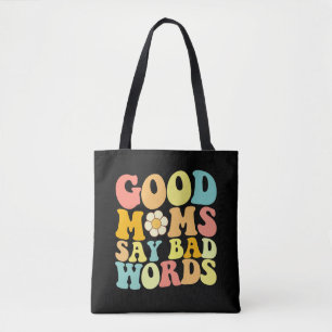 Goede moeders zeggen lelijke woorden Groovy Moeder Draagtas