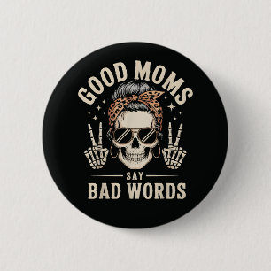Goede Moeders Zeggen Slechte Woorden Grappig Ronde Button 5,7 Cm