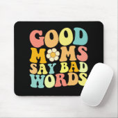 Goede moeders zeggen slechte woorden Groovy Moeder Muismat (Met muis)