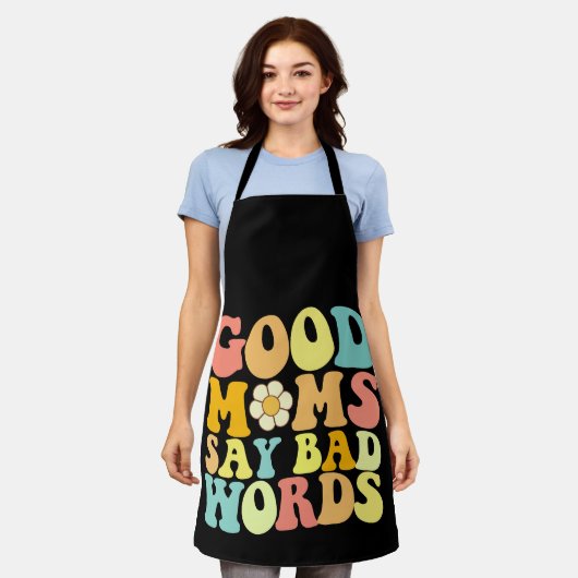 Goede moeders zeggen slechte woorden Groovy Moeder Schort (Gedragen)