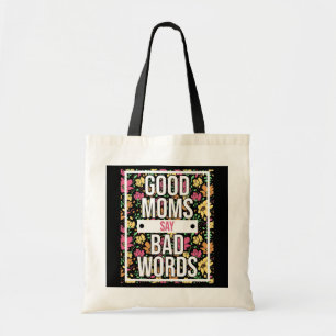 Goede moeders zeggen slechte woorden Moederdag gra Tote Bag