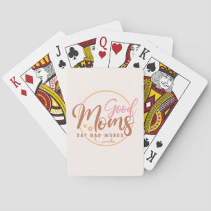 Goede moeders zeggen slechte woorden pokerkaarten