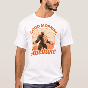 Goede Morgen Zonneschijn Bigfoot Humor T-shirt