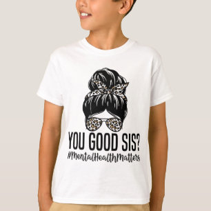 Goede SIS Geestelijke Gezondheidsproblemen Trendy  T-shirt