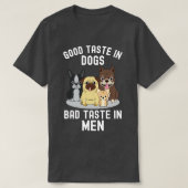 Goede smaak in honden Slecht smaak in Man T-shirt (Design voorkant)