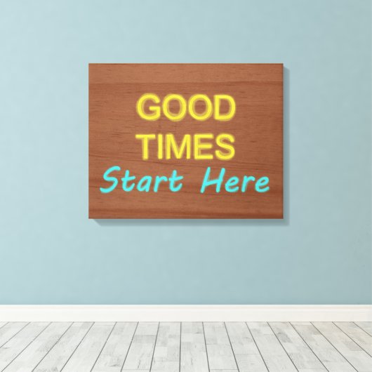 Goede Tijden Beginnen Hier Canvas Afdruk (Insitu (Houten vloer))
