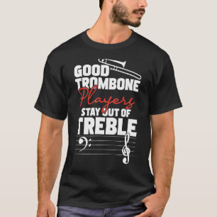 Goede trombonespelers blijven uit de treble - Jazz T-shirt
