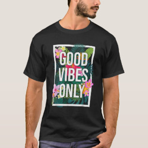  goede vibes alleen bloem T-shirt positief motiva