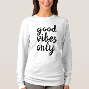 Goede vibes alleen motiverende T-shirts voor vrouw