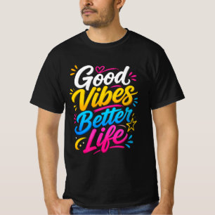 Goede Vibes Betere Leven Kleurrijk Typografie Ontw T-shirt