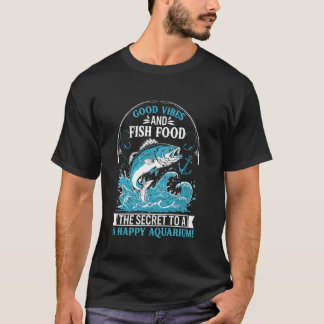 Goede Vibes en Visvoer u2013 Een Gelukkig Aquarium T-shirt