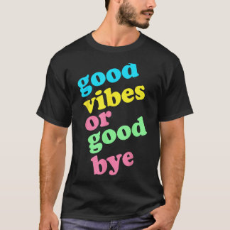Goede vibes of goede bye multi-color t-shirt