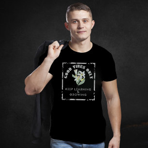 Goede Vibes only-Keep Learning & Growing Design T-shirt