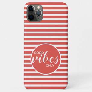 Goede Vibes Only Motivatie Quote Rood Wit Strepen iPhone 11 Pro Max Hoesje