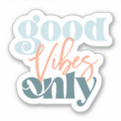 Goede Vibes Waterdichte Sticker (Voorkant)