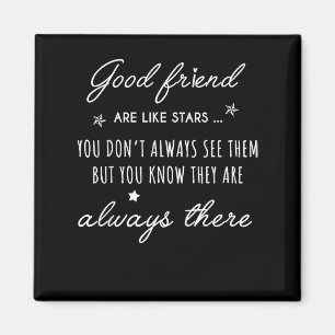 Goede vriend zijn als sterren, ze zijn er altijd. magneet