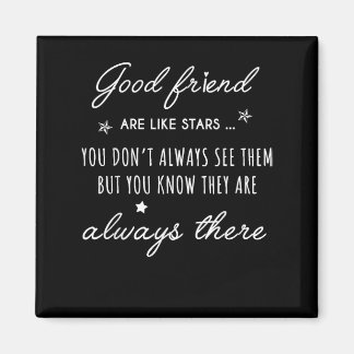 Goede vriend zijn als sterren, ze zijn er altijd. magneet