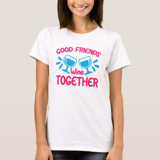 Goede vrienden wijn samen, grappige wijn citaat t-shirt