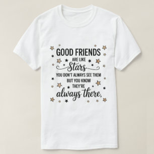 Goede Vrienden Zijn Als Sterren Inspirerende Citaa T-shirt