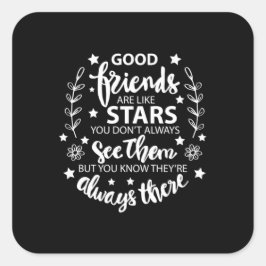 Goede vrienden zijn als sterren vierkante sticker