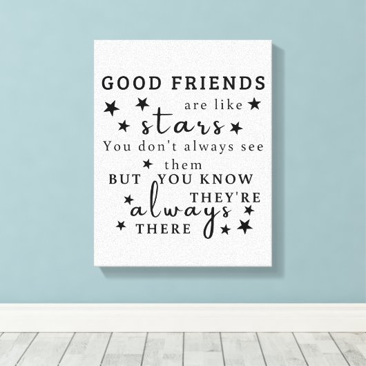 Goede vrienden zijn als sterren: Vriendschap Quote Canvas Afdruk (Insitu (Houten vloer))