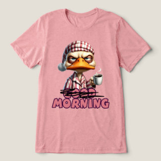 Goedemorgen Chagrijnige Eend Met Koffie En Pyjama Tri-Blend Shirt