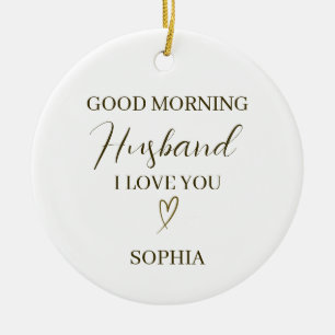Goedemorgen Echtgenoot Persoonlijk Romantisch Cade Keramisch Ornament