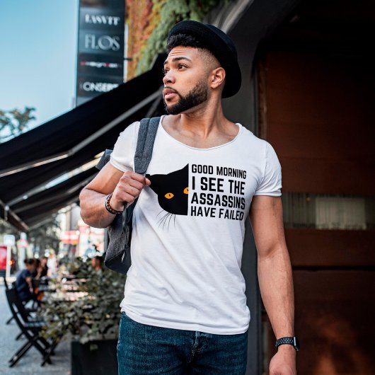 Goedemorgen, ik zie dat de moordenaars gefaald heb t-shirt